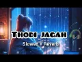 Download Lagu Thodi Jagah Song: A Heartfelt Anthem of Longing \u0026 Love🎧 #song #lofi #love