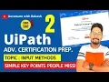 UiPath Advance Certification Topic - 2 INPUT METHODS UiARD Certification Preparation