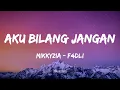 Download Lagu MikkyZia \u0026 F4dli - Aku Bilang Jangan || Lirik