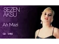 Download Lagu Sezen Aksu - Ah Mazi (Official Video)
