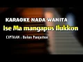 Download Lagu Ise Ma Mangapus Ilukkon - Karaoke Nada Wanita - Ciptaan Bulan Panjaitan