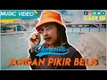 CHONSITA - JANGAN PIKIR BELIS - Lagu Tik-Tok Viral 2023 [MUSIC VIDEO]