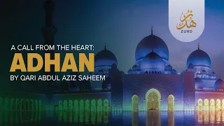 The Most Beautiful Adhān You'll Hear Today | A Call From The Heart | Qari Abdul Aziz Saheem
