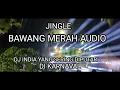 Lagu Jingle Bawang Merah Audio yang sering diputar di karnaval ‼️
