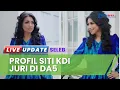 Profil Siti KDI, Gantikan Lesti Kejora yang Absen Jadi Juri Dangdut Academy 5, Adik Cici Paramida