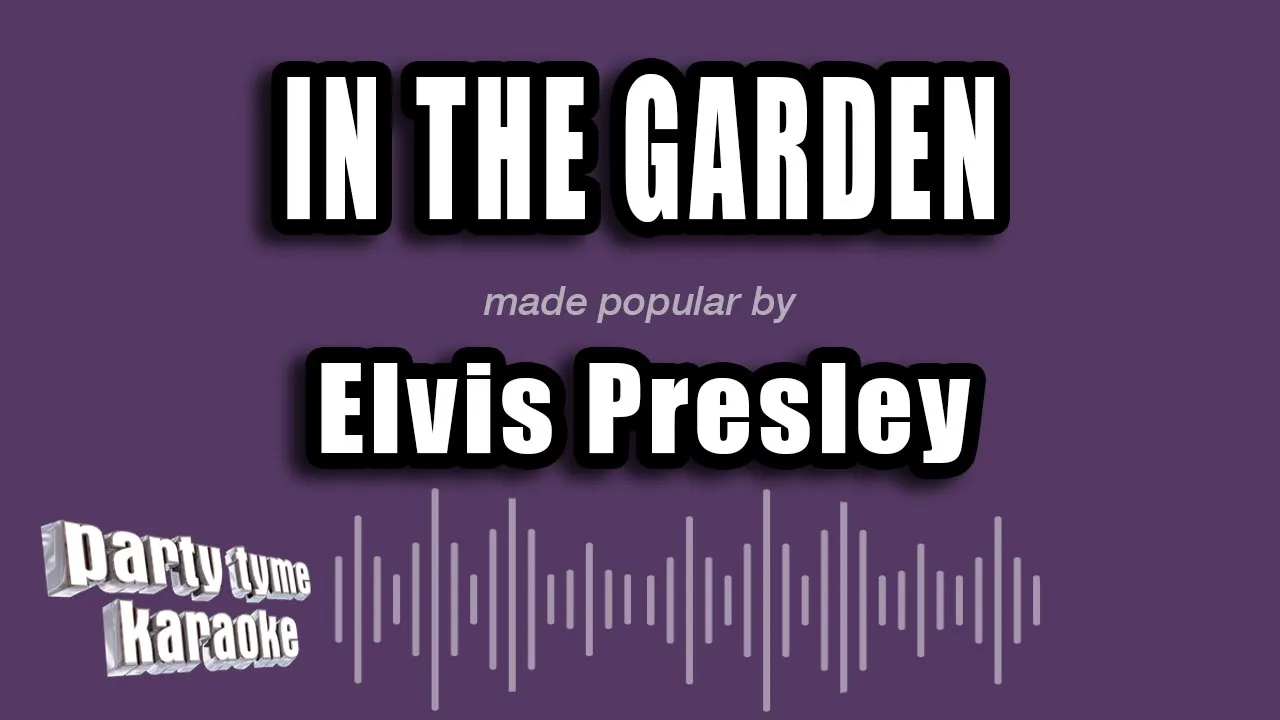 Elvis Presley - In The Garden (Karaoke Version) Elvis Presley - In The Garden (Karaoke Version)