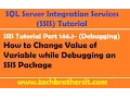 SSIS Tutorial Part 146 1 - How to Change Value of Variable while Debugging an SSIS Package