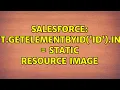 Salesforce document getElementById id innerHtml Static Resource Image 2 Solutions