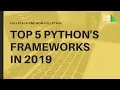 Top 5 Frameworks of Python 2019 Future of Programming