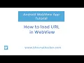 How to load URL in WebView in Android Android WebView App Tutorial