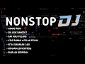 Download Lagu DJ NONSTOP ABANG RONI x SIK ASIK x GAK MAU PULANG x ATAS BAWAH x PELAN PELAN x KITA USAHAKAN LAGI
