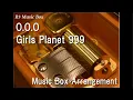 O.O.O/Girls Planet 999 [Music Box]