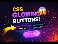 CSS Glowing Buttons That Look INSANE Hover Animation Tutorial