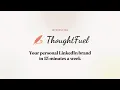 ThoughtFuel Build your LinkedIn brand in 15 minutes a week demo