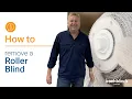 How to remove a Roller Blind