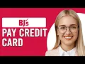 How To Pay BJ s Credit Card How Do You Make A BJ s Credit Card Payment