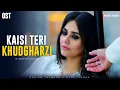 Download Lagu Kaisi Teri Khudgharzi | Music Video | Danish Taimoor | Durefishan | Pakistani Drama OST