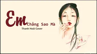 Download Em chẳng sao mà. Cover thanh hoài MP3