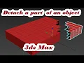 How to detach a part take a piece of an object in 3ds Max