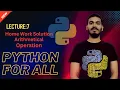 7 Python Arithmetic operation Home Work Solution Python for all English