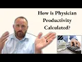 How is Physician Productivity Calculated