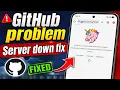 GitHub No Server Is Currently Available Problem Fix GitHub Server Down Today