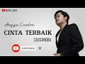 Lirik Lagu CINTA TERBAIK - CASSANDRA || Cover By Angga Candra