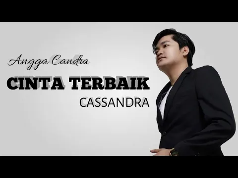 Download MP3 Lirik Lagu CINTA TERBAIK - CASSANDRA || Cover By Angga Candra