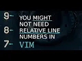 You might not need relative line numbers in Vim Maybe you do I m not your dad But you might not