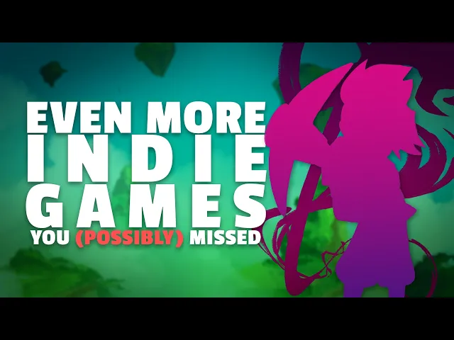 Video: Even More Indie Games You Missed (if i had to guess...i can't be sure though)
