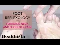 Back Neck and Shoulder Pain Try this Foot Reflexology Massage