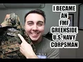 I FINALLY BECAME AN FMF GREENSIDE U S NAVY CORPSMAN