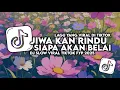 Download Lagu DADAN REMIX !!! DJ BELAI || JIWA KAN RINDU SIAPA AKAN BELAI IKAN KEKEK FULL SONG TIKTOK (SLOW BASS)