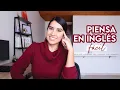 How to Think in English and NOT Translate in Your Mind