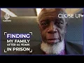 Finding my family after 44 years in prison Close Up