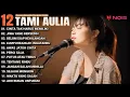 Download Lagu Tami Aulia Cover Full Album - Cinta Tak Harus Memiliki | Cover Akustik Terbaik 2024