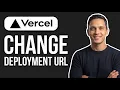 How to Change Your Vercel Deployment URL Step by Step