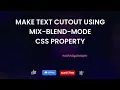 mix-blend-mode CSS Property to make text cutout CSS -