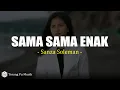 Download Lagu Sama Sama Enak - Sanza Soleman (Lirik)