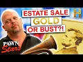 Estate Sale Gold Rare Finds and Big Deals Pawn Stars