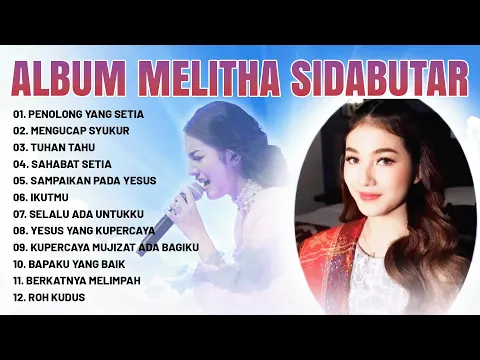 Download MP3 Lagu Rohani Melitha Sidabutar Full Album - Mengenang Karya Lagu Rohani Melitha Sidabutar