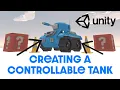Unity Tank Game Tutorial Creating a Controllable Tank