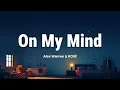 Alex Warren & ROSÉ - On My Mind | Lyric Video [Eng Lyrics]