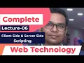 Lecture-06 Scripting Client Server side Complete Web Technology Computer Science Engineering