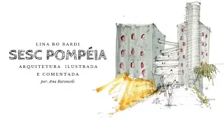 OBRA ILUSTRADA E COMENTADA - SESC POMPÉIA - LINA BO BARDI