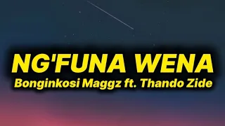 bonginkosi maggz ngfuna wena lyrics ft thando zide