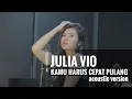 Lagu Julia Vio - Kamu Harus Cepat Pulang (Slank) I Acoustic Version
