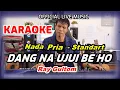 Download Lagu KARAOKE DANG NA UJUI BE HO  - NADA  STANDART PRIA - BES = DO
