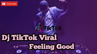 DJ Tik Tok Viral!! DJ Feeling Good FH Remix