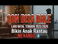 SON BISA BALE (Lagu Natal Paling Sedih) - Khusus Untuk Anak Rantau yang Rindu Rumah di Kampung
